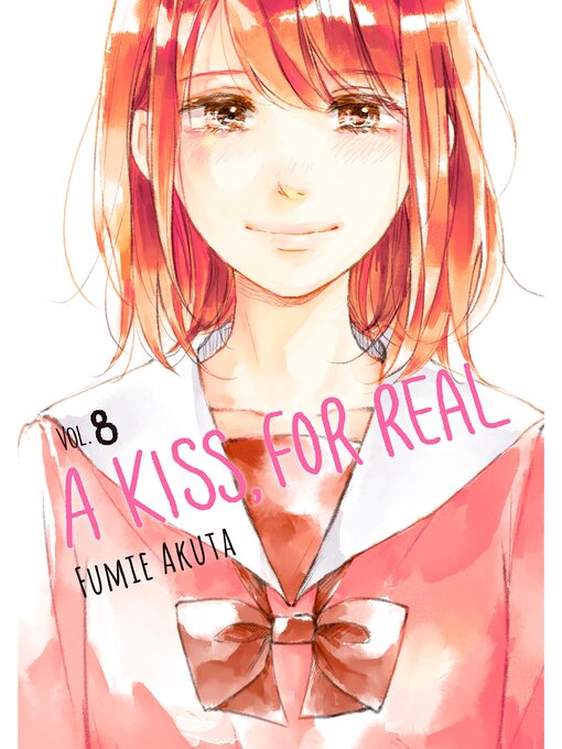 Title details for A Kiss, For Real, Volume 8 by Fumie Akuta - Available